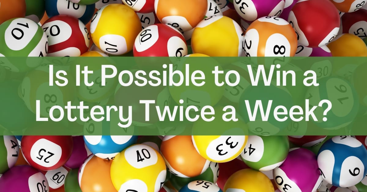 Kas on võimalik võita loterii kaks korda nädalas?