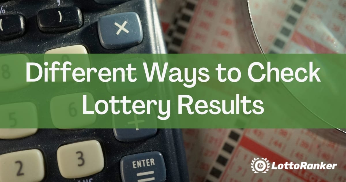 Erinevad viisid loteriitulemuste kontrollimiseks