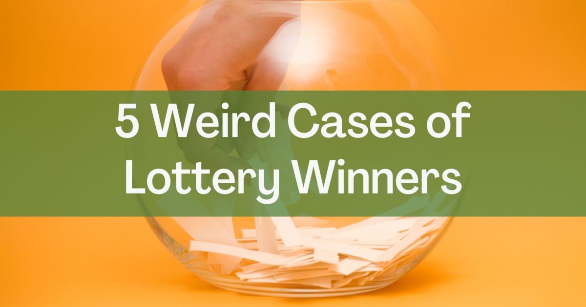 Viis veidrat loteriivõitjate juhtumit