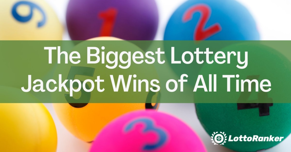 Kõigi aegade suurimad loterii jackpotivõidud