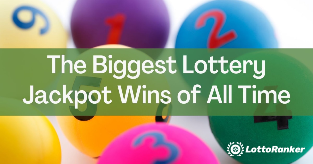 Kõigi aegade suurimad loterii jackpotivõidud